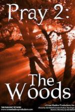 Watch Pray 2: The Woods Vodly