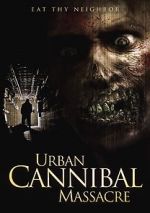 Watch Urban Cannibal Massacre Vodly