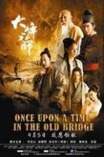 Watch Once Upon a Time In The Old Bridge Vodly