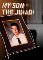 Watch My Son the Jihadi Vodly