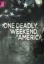 Watch One Deadly Weekend in America Vodly