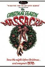 Watch The Christmas Season Massacre Vodly