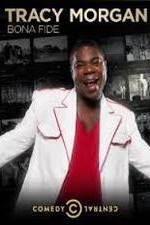 Watch Tracy Morgan: Bona Fide Vodly