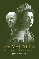 Watch Her Majesty\'s Prime Ministers: John Major Vodly