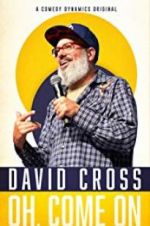 Watch David Cross: Oh Come On Vodly