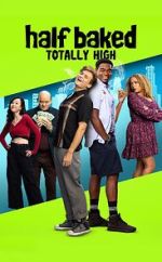 Watch Half Baked: Totally High Vodly