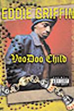 Watch Eddie Griffin Voodoo Child Vodly