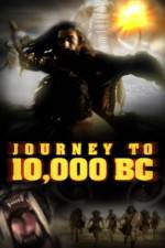 Watch Journey to 10,000 BC Vodly