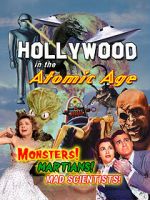 Watch Hollywood in the Atomic Age - Monsters! Martians! Mad Scientists! Vodly