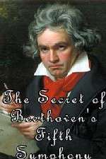 Watch The Secret of Beethoven's Fifth Symphony Vodly