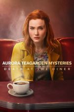 Watch Aurora Teagarden Mysteries: Death at the Diner Vodly