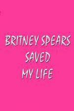 Watch Britney Spears Saved My Life Vodly