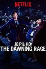 Watch Jo Pil-ho: The Dawning Rage Vodly