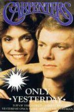 Watch Only Yesterday: The Carpenters\' Story Vodly