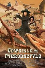 Watch Cowgirls vs. Pterodactyls Vodly