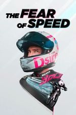 Watch The Fear of Speed by Elias Schwrzler Vodly