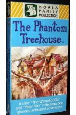 Watch The Phantom Treehouse Vodly