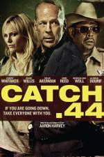 Watch Catch 44 Vodly