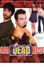 Watch Drop Dead Roses Vodly