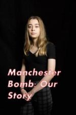 Watch Manchester Bomb: Our Story Vodly