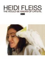 Watch Heidi Fleiss: The Would-Be Madam of Crystal Vodly