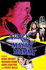 Watch Attack of the Mayan Mummy Vodly