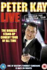 Watch Peter Kay: The Tour That Didn\'t Tour Tour Vodly