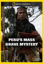 Watch National Geographic Explorer Perus Mass Grave Mystery Vodly