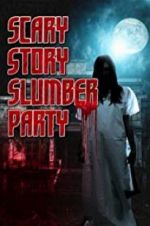 Watch Scary Story Slumber Party Vodly