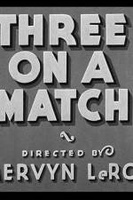 Watch Three on a Match Vodly