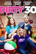 Watch Dirty 30 Vodly