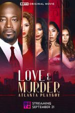 Watch Love & Murder: Atlanta Playboy Vodly