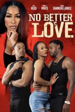 Watch No Better Love Vodly