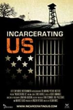 Watch Incarcerating US Vodly