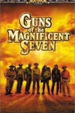 Watch Guns of the Magnificent Seven Vodly