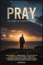 Watch Pray: The Story of Patrick Peyton Vodly