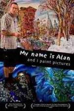 Watch My Name Is Alan and I Paint Pictures Vodly