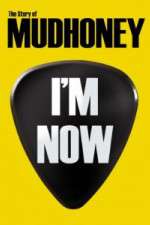 Watch I'm Now: The Story of Mudhoney Vodly