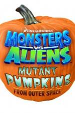 Watch Monsters vs Aliens: Mutant Pumpkins from Outer Space Vodly