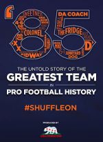 Watch \'85: The Greatest Team in Football History Vodly