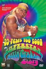 Watch 20 Years Too Soon Superstar Billy Graham Vodly