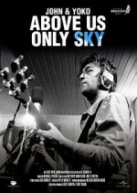 Watch John & Yoko: Above Us Only Sky Vodly