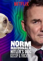 Watch Norm Macdonald: Hitler\'s Dog, Gossip & Trickery (TV Special 2017) Vodly
