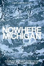 Watch Nowhere, Michigan Vodly