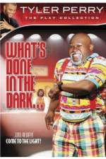 Watch Tyler Perry: What's Done in the Dark Vodly