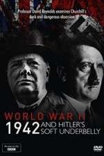 Watch World War Two: 1942 and Hitler\'s Soft Underbelly Vodly