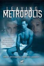 Watch Leaving Metropolis Vodly