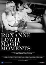 Watch Roxanne Lowit Magic Moments Vodly