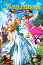 Watch The Swan Princess A Royal Family Tale Vodly