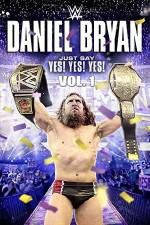 Watch Daniel Bryan Just Say Yes Yes Yes Vodly